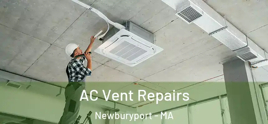  AC Vent Repairs Newburyport - MA