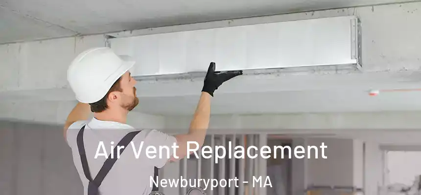  Air Vent Replacement Newburyport - MA