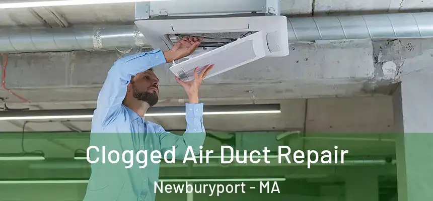  Clogged Air Duct Repair Newburyport - MA