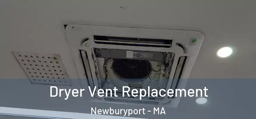  Dryer Vent Replacement Newburyport - MA