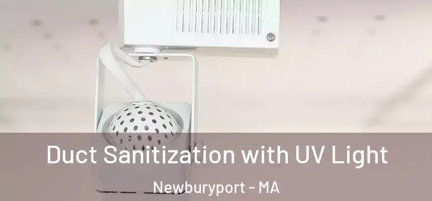  Duct Sanitization with UV Light Newburyport - MA