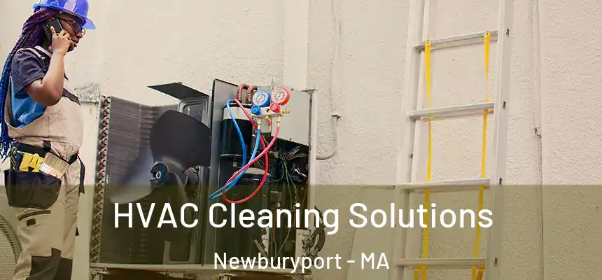  HVAC Cleaning Solutions Newburyport - MA