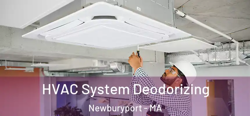  HVAC System Deodorizing Newburyport - MA