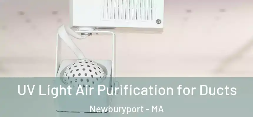  UV Light Air Purification for Ducts Newburyport - MA